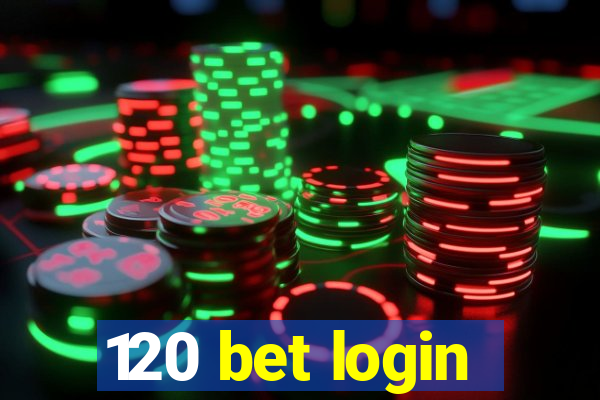 120 bet login